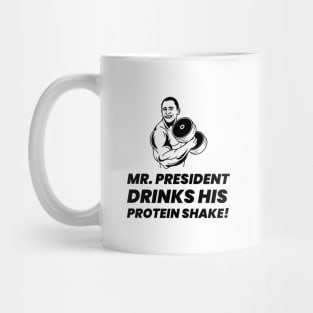 Mr. President Drinks His Protein Shake - Premier Protein Shake Powder Atkins Protein Shakes Mug